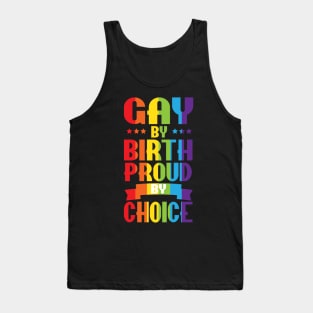 Gay By Birth Proud By Choice LGBT Pride Tank Top